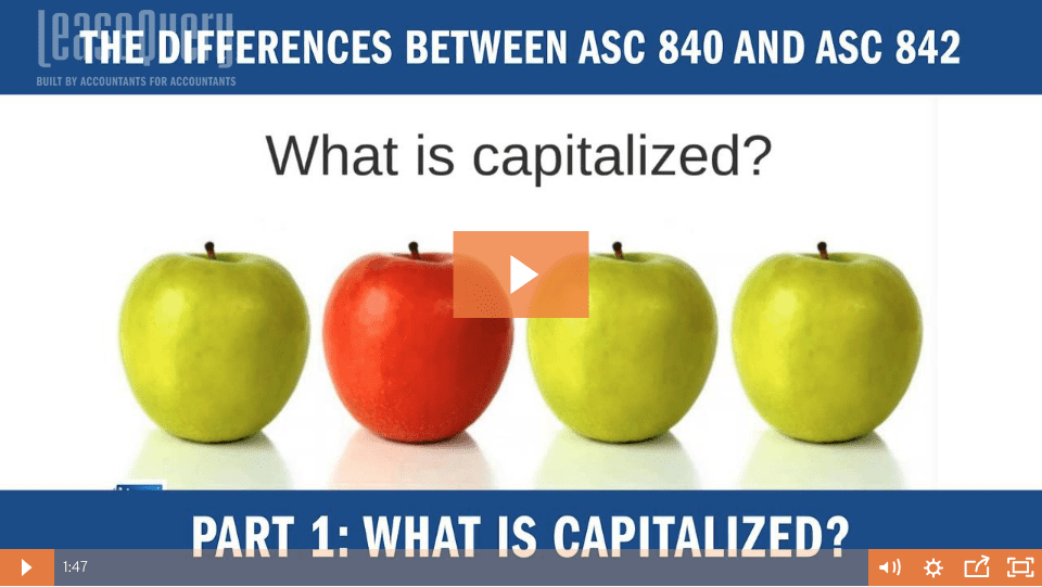 Differences Between ASC 840 and ASC 842 What is Capitalized