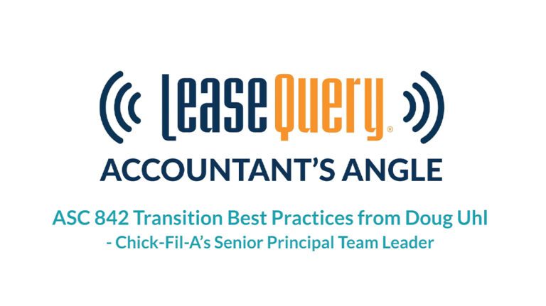 Episode 14: ASC 842 Transition Best Practices with Doug Uhl – Chick-Fil-A’s Senior Principal Team Leader | Accountant’s Angle Podcast