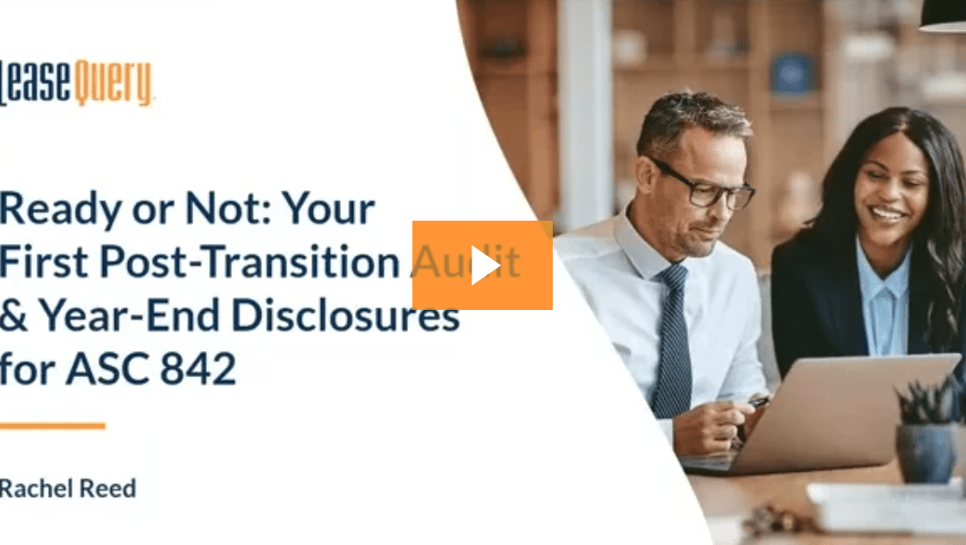 Webinar | Preparing for Your First Audit after Transition to ASC 842